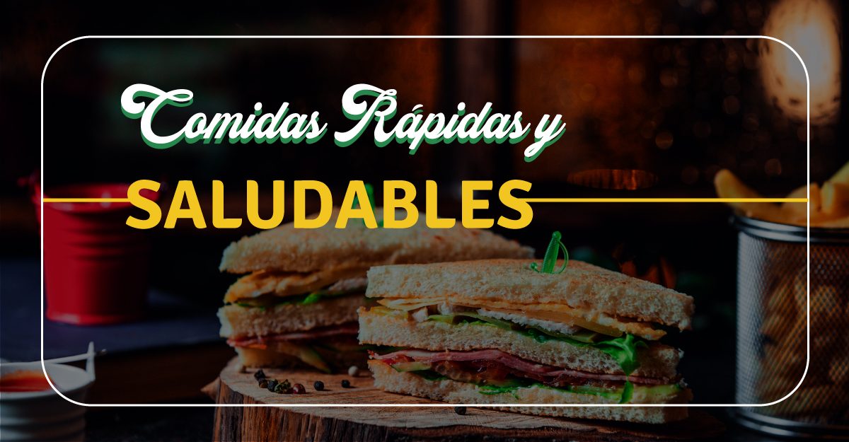 Comidas rápidas y saludables