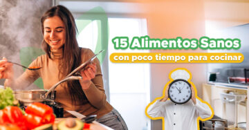 15 Alimentos Sanos para cocinar con poco tiempo